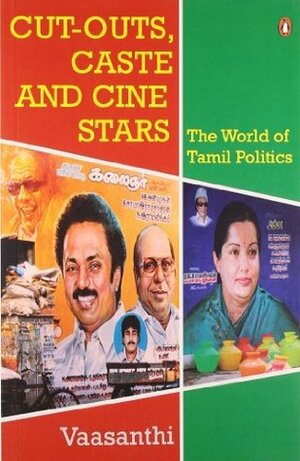 Cut-outs, Caste and Cine Stars by Vaasanthi