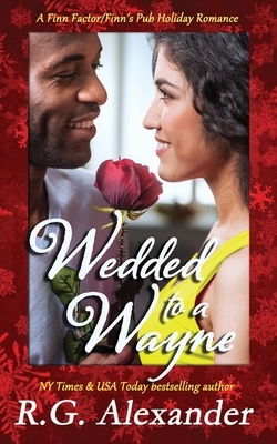 Wedded to a Wayne: A Finn World Holiday Romance by R.G. Alexander