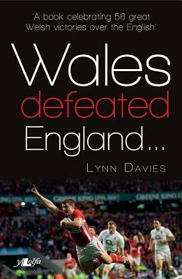 Wales Defeated England... by Lynn Davies