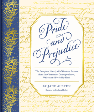Pride and Prejudice: The Complete Novel, with Nineteen Letters from the Characters' Correspondence, Written and Folded by Hand by Jane Austen