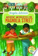 Maniac Monkeys on Magnolia Street; When Mules Flew on Magnolia Street by Angela Johnson