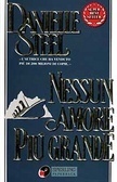 Nessun amore piu grande by Danielle Steel