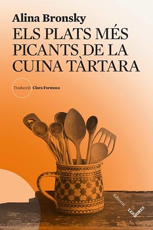 Els plats més picants de la cuina tàrtara by Alina Bronsky