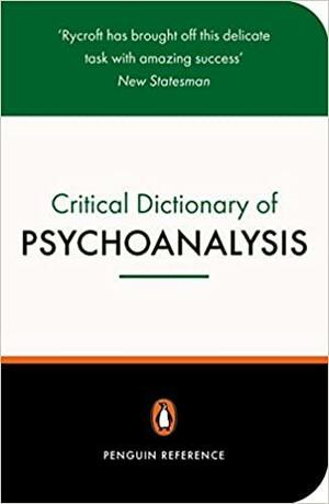 Critical Dictionary of Psychoanalysis by Charles Rycroft