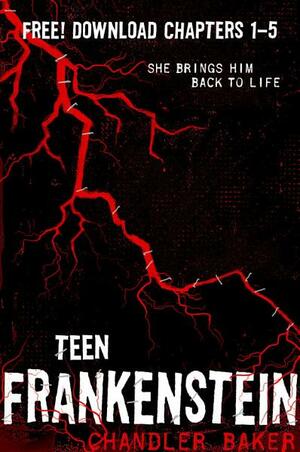 High School Horror: Teen Frankenstein Chapters 1-5 by Chandler Baker
