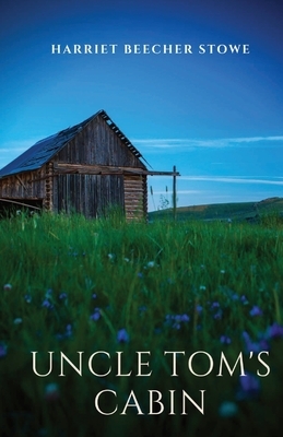 Uncle Tom's Cabin: An anti-slavery novel by American author Harriet Beecher Stowe having a profound effect on attitudes toward African Am by Harriet Beecher Stowe