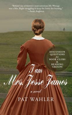 I am Mrs. Jesse James by Pat Wahler