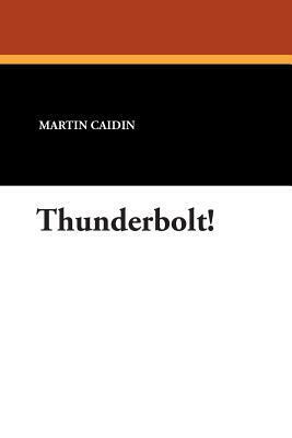 Thunderbolt! by Martin Caidin