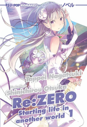 Re:ZERO -Starting Life in Another World- vol. 01 by Tappei Nagatsuki, Shinichirou Otsuka