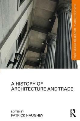 A History of Architecture and Trade by 