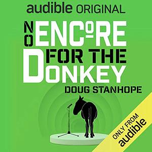 No Encore for the Donkey by Doug Stanhope
