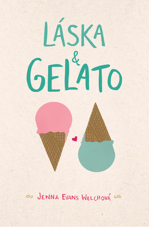 Láska & gelato by Magdaléna Stárková, Jenna Evans Welch