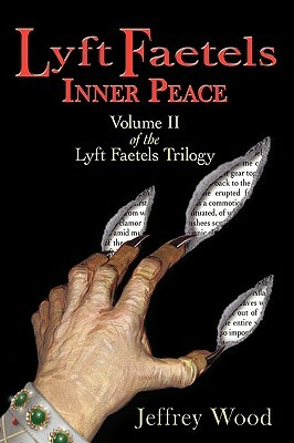 Lyft Faetels: Inner Peace by Jeffrey Wood