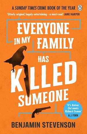 Everyone In My Family Has Killed Someone by Benjamin Stevenson