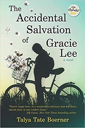 The Accidental Salvation of Gracie Lee by Talya Tate Boerner