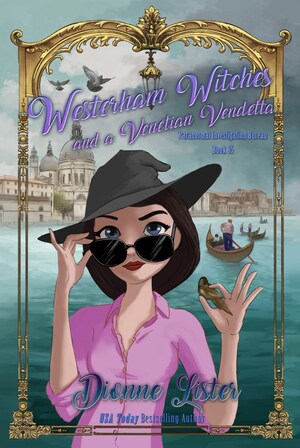 Westerham Witches and a Venetian Vendetta by Dionne Lister