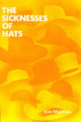 The Sicknesses of Hats by Kim Maltman