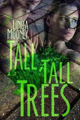 Tall, Tall Trees by Linda Mooney