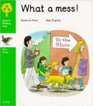 What A mess! by A. Brychta, Roderick Hunt