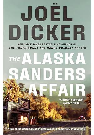 The Alaska Sanders Affair by Joël Dicker