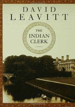 The Indian Clerk by David Leavitt