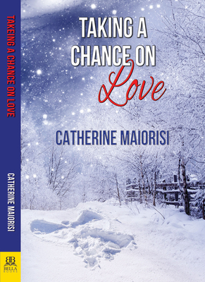 Taking a Chance on Love by Catherine Maiorisi