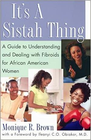 It's a Sistah Thing by Ifeanyi C.O. Obiakor, Monique Brown