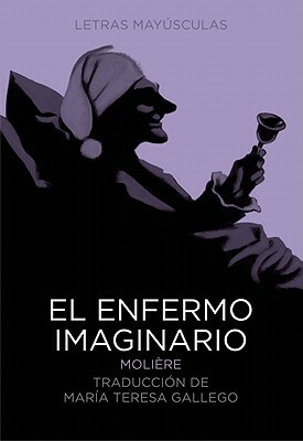 El Enfermo Imaginario by Molière