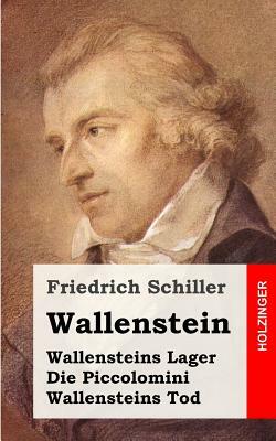 Wallenstein: Ein dramatisches Gedicht by Friedrich Schiller