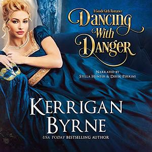 Dancing With Danger by Kerrigan Byrne