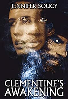Clementine's Awakening by Jennifer Soucy