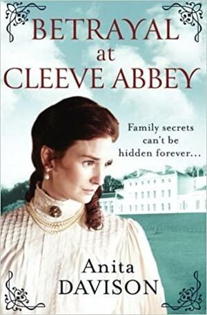 Betrayal at Cleeve Abbey by Anita Davison