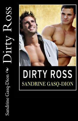 Dirty Ross by Sandrine Gasq-Dion