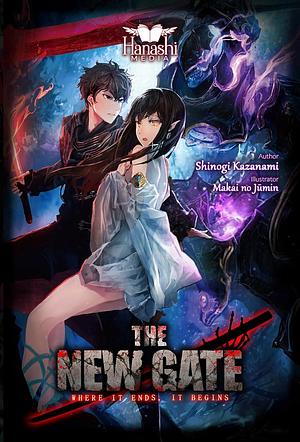 The New Gate: Where It Ends, It Begins (Light Novel), Vol. 1 by Shinogi Kazanami