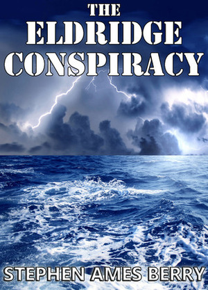 The Eldridge Conspiracy by Stephen Ames Berry, Melisa Michaels, Eman Abu-Khadra