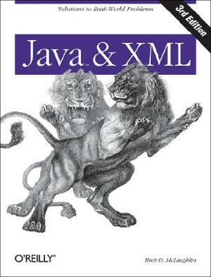 Java and XML: Solutions to Real-World Problems by Brett McLaughlin, Justin Edelson
