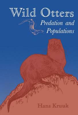 Wild Otters: Predation and Populations by Hans Kruuk