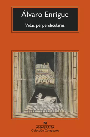 Vidas perpendiculares by Álvaro Enrigue