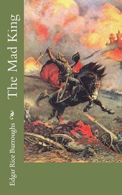 The Mad King by Edgar Rice Burroughs