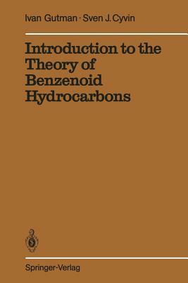 Introduction to the Theory of Benzenoid Hydrocarbons by Ivan Gutman, Sven J. Cyvin