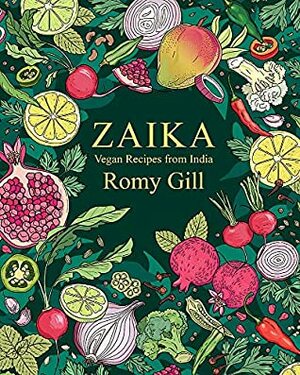 Zaika: Vegan recipes from India by Romy Gill