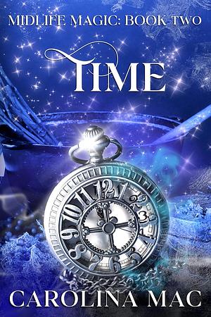 Time: An Over Forty Romance Novella by Carolina Mac