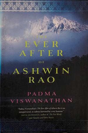 The Ever After of Ashwin Rao by Padma Viswanathan