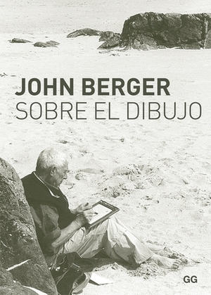 Sobre el dibujo by John Berger