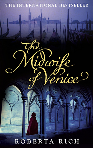 The Midwife Of Venice by Roberta Rich