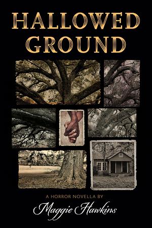 Hallowed Ground by Maggie Hawkins