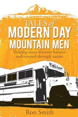 Tales of Modern Day Mountain Men by Ron Smith