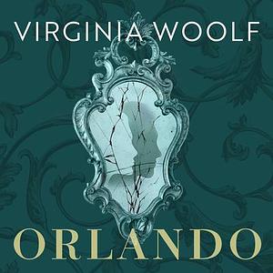 Orlando: A Biography by Virginia Woolf