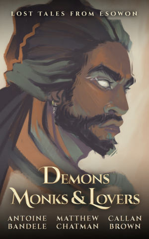 Demons, Monks, and Lovers by Antoine Bandele, Matthew Chatman, Callan Brown