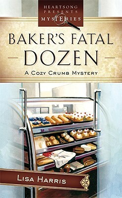 Baker's Fatal Dozen by Lisa Harris